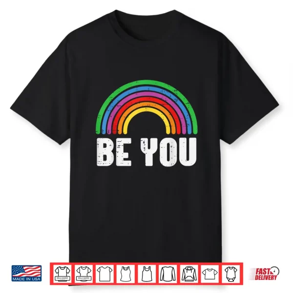 Gay Pride Month Be You Rainbow Lgbtq Ally Men Women Kids Shirt