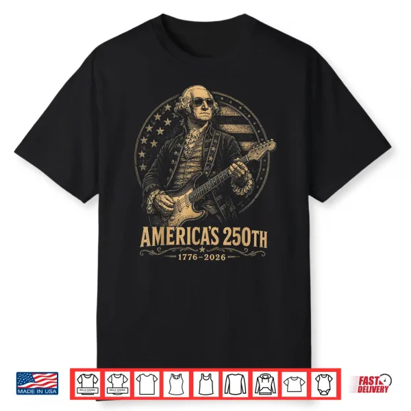 George Washington Playing Guitar 4Th July 250Th Anniversary Shirt