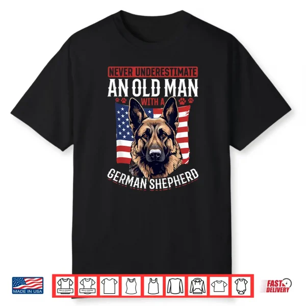 German Shepherd Dog Breed Never Underestimate An Old Person Shirt