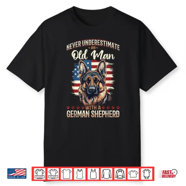 German Shepherd Dog Breed Pet Never Underestimate An Old Man Shirt