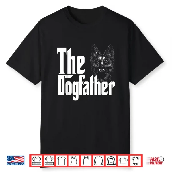 German Shepherd Dog Dad Dogfather Dogs Daddy Father Shirt