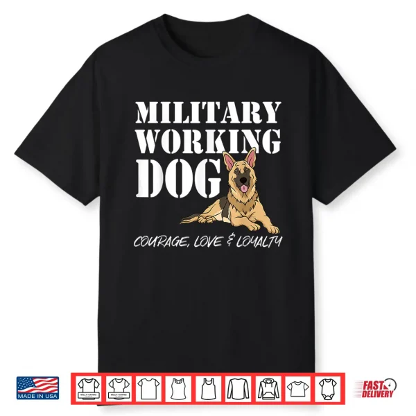 German Shepherd Military Working Dog Courageous Hero Shirt
