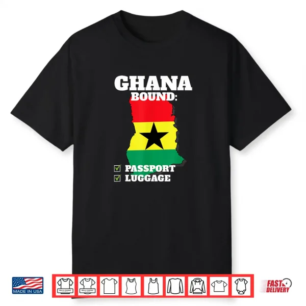 Ghana Bound Country Travel Ghanaian Flag Vacation Trip Shirt