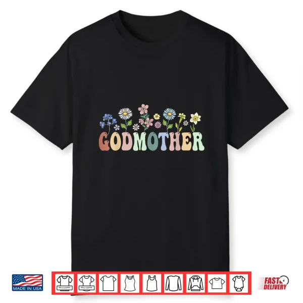 Godmother Gifts Women Wildflower Floral Design Godmother Shirt