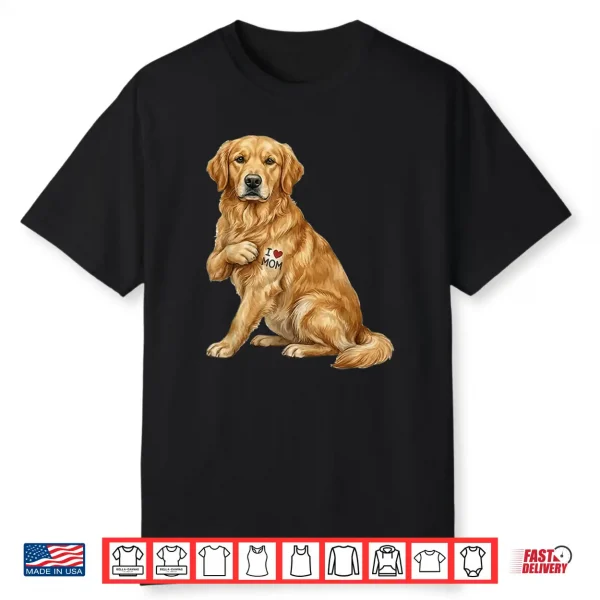 Golden Retriever I Love Mom Dog Mom Design Shirt
