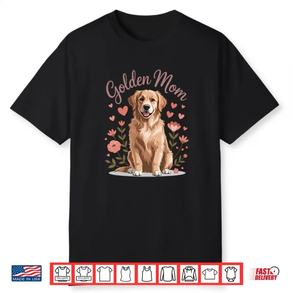 Golden Retriever Mom Feminine Floral Lover Dog Women Girl Shirt