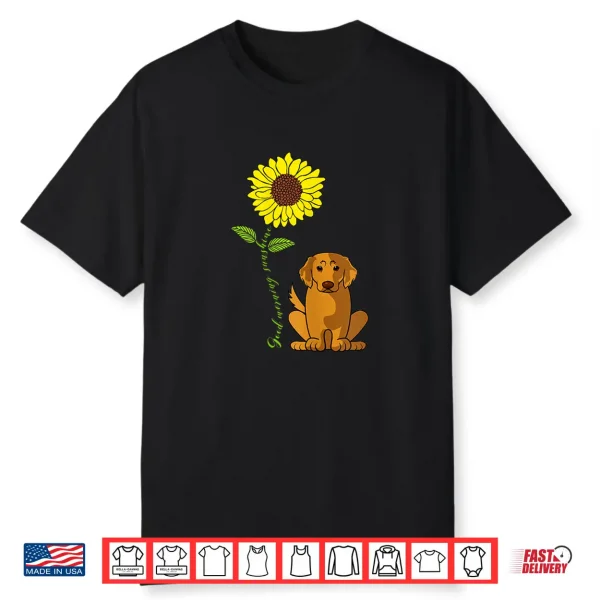 Good Morning Sunshine Golden Retriever Mother Sunflower Shirt
