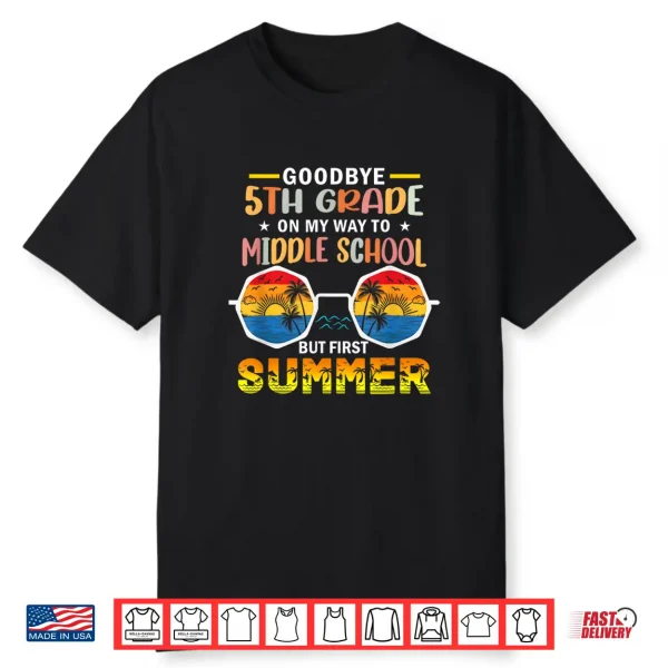 Goodbye Fifth Grade Last Day Of School Graduation To Sixth Grade Shirt