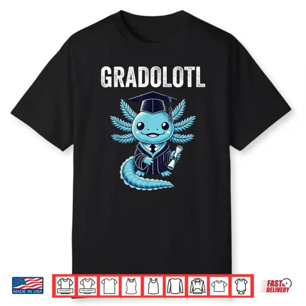 Gradolotl Kawaii Axolotl Graduation Shirt