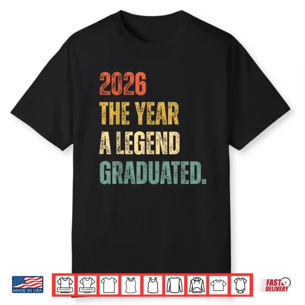 Graduation Senior 2026 The Year A Legend Graduated Shirt