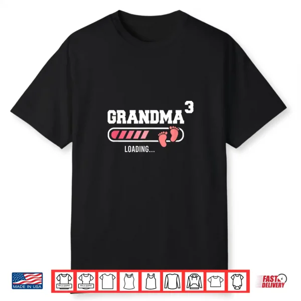 Grandma 3 Third Time Grandma Funny Grandma Of Three Shirt