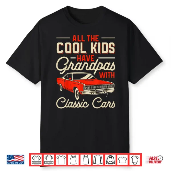 Grandpas With Classic Cars Funny Old Car Enthusiast Shirt