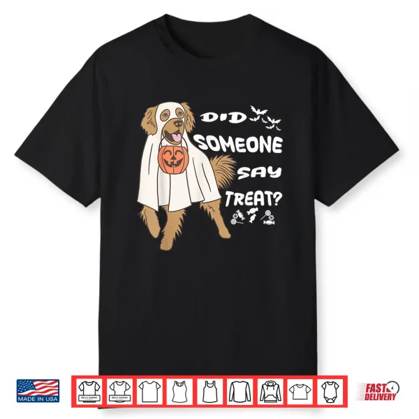 Halloween Ghost Golden Retriever Did Someone Say Treat Shirt