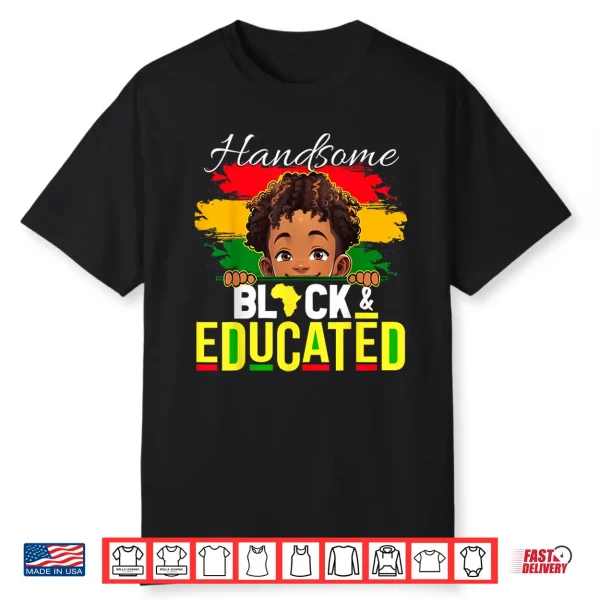 Handsome Black Educated Black History Shirt For Kids Boys Shirt