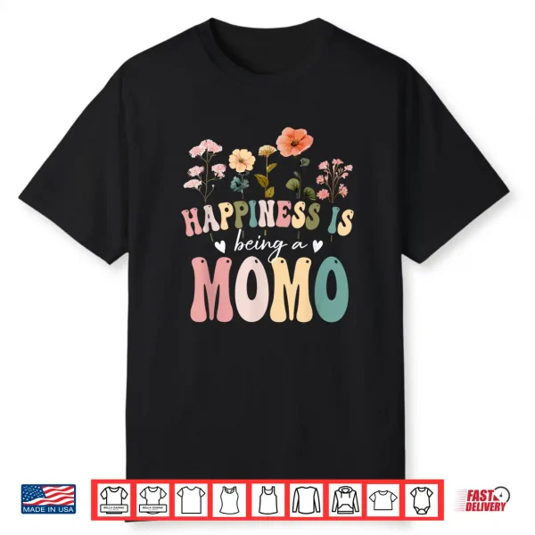 Happiness Is Being A Momo Floral Design Momo Mother’S Day Shirt