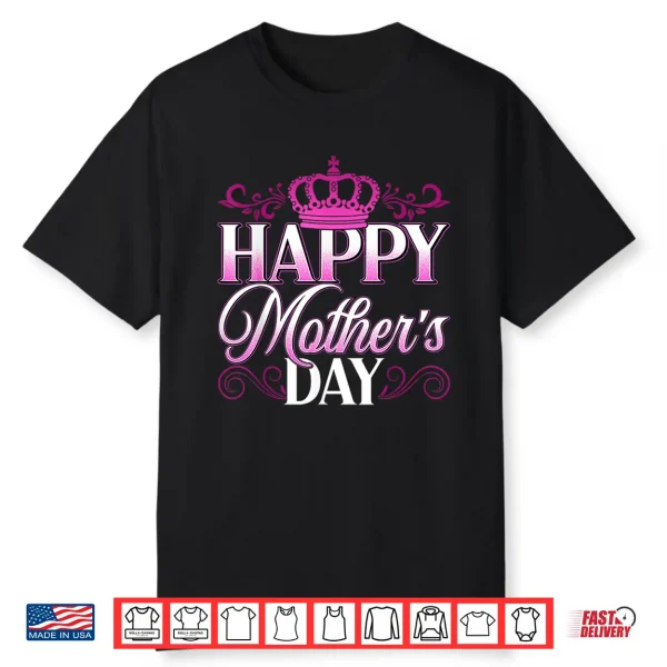 Happy Mother’S Day 2026 Crown Pink For Mom & Grandma Gifts Shirt