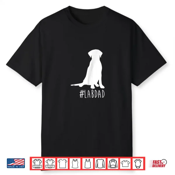 Hashtag Lab Dad Shirt. Labrador Retriever Dad Shirt.