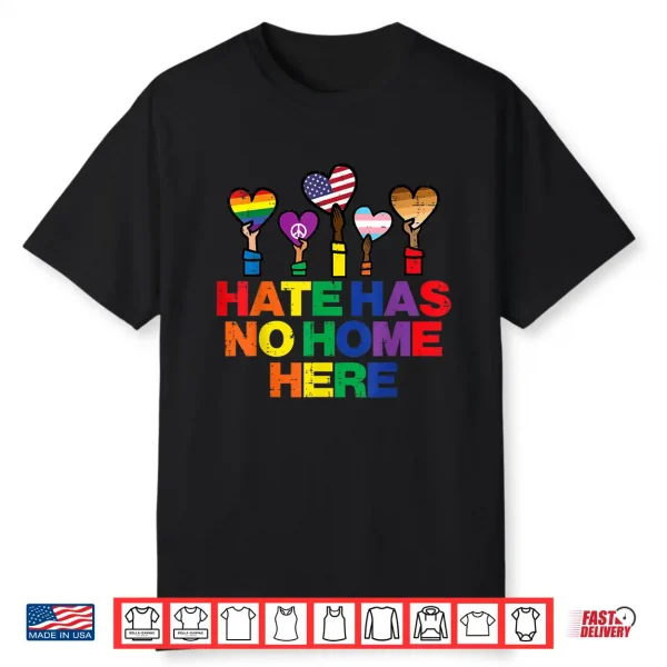Hate Has No Home Lgbtq Pride Month Straight Ally Shirt
