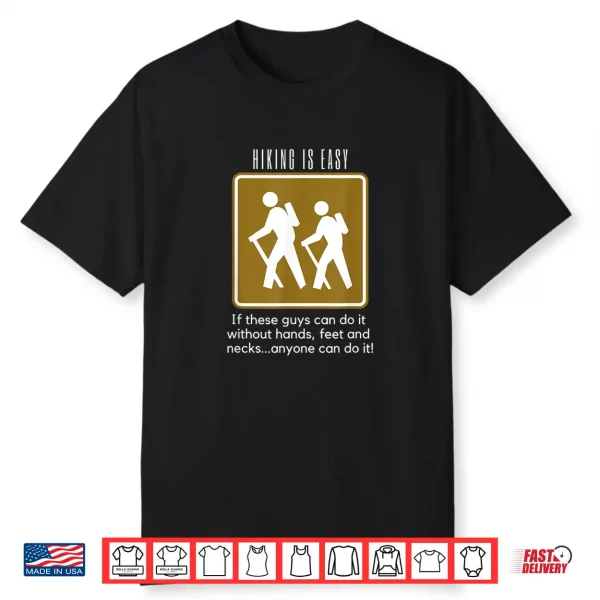 Hiking Is Easy T Shirt Funny Backpacking Tee
