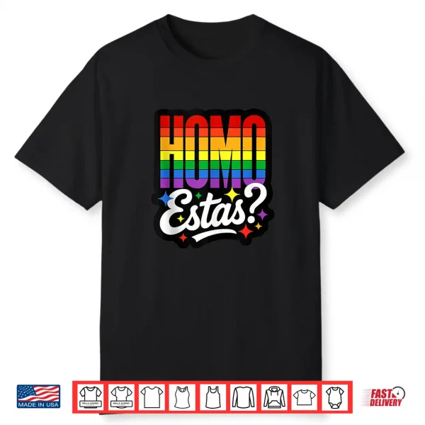 Homo Estas Funny Gay Pride Ally Lgbtq Month Spanish Mexican Shirt