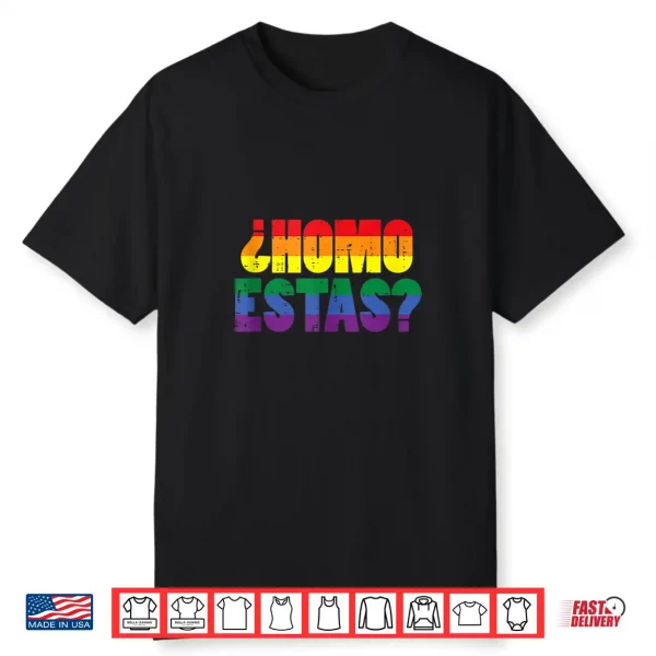 Homo Estas Spanish Mexican Funny Gay Pride Ally Lgbtq Month Shirt