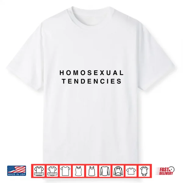 Homosexual Tendencies Funny Gay Pride Lesbian Lgbt Shirt