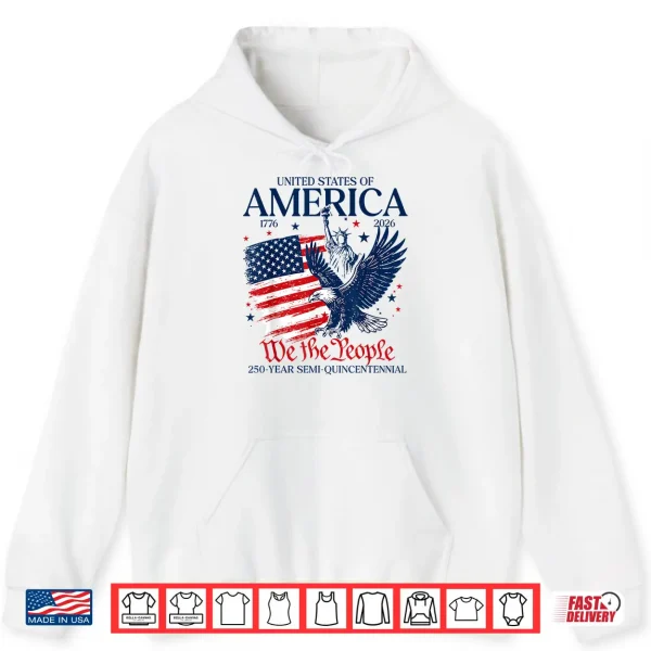 Hoodie 250 Year Semi Quincentennial Eagle America USA 4th of July Shirt