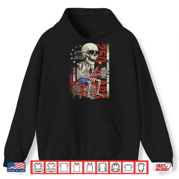 250 Years Funny Skeleton Fireworks American Flag 4Th Of July Shirt 1 Hoodie 250 Years Funny Skeleton Fireworks American Flag 4th of July Shirt