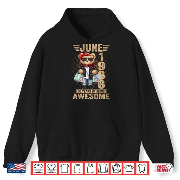 Hoodie 60 Year Old June 1966 Teddy Bear 60th Birthday Women Shirt