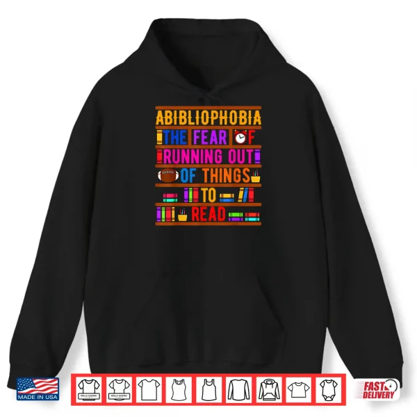 Hoodie Abibliophobia Bibliomania Fear Read Bibliophile Bookworm Shirt