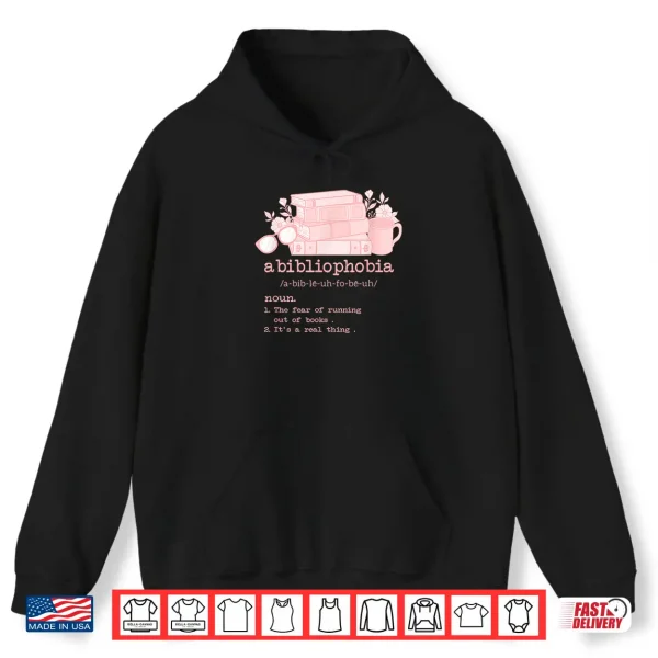 Hoodie Abibliophobia Bibliophilia Fear Read Bibliophile Lover Girl Shirt