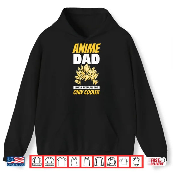 Hoodie Anime Dad Like A Regular Dad Only Cooler Fathers Day Otaku Shirt 2