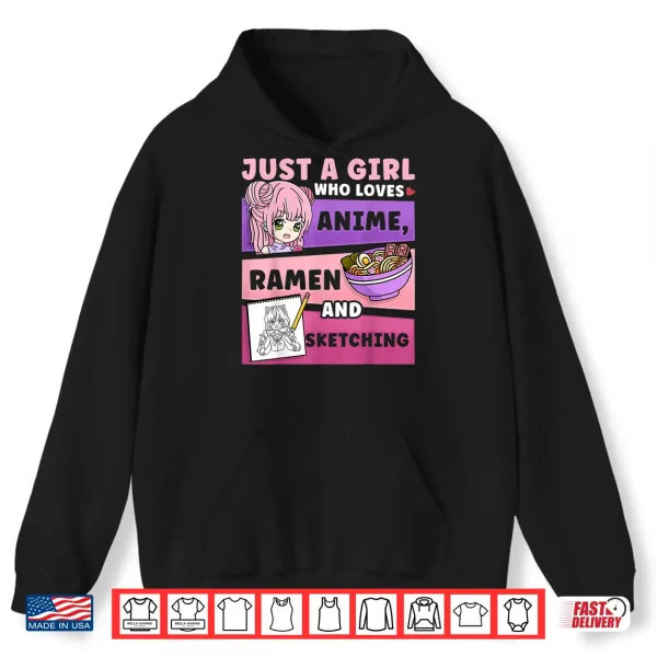 Hoodie Anime Just a Girl Who Loves Anime Ramen And Sketching Shirt