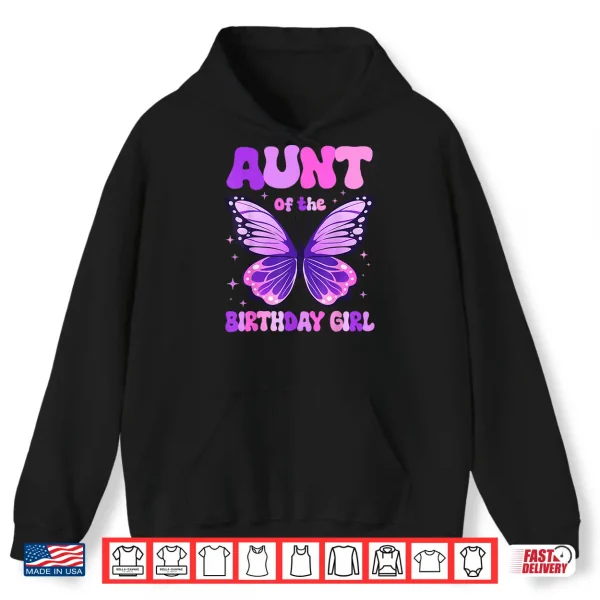 Hoodie Aunt of The Birthday Girl Butterfly Family Matching Shirt