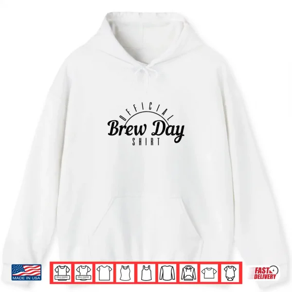 Hoodie Beer Brewer Homebrew Craft Beer Brewing Official Brew Day Shirt