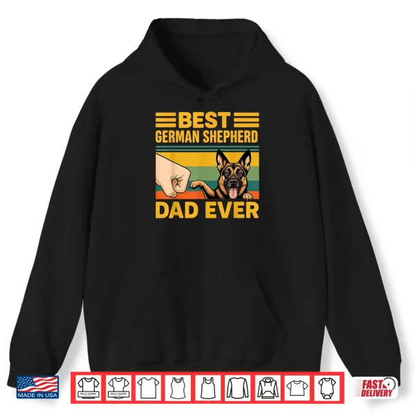 Hoodie Best German Shepherd Dad Ever German Shepherd Dog Shirt
