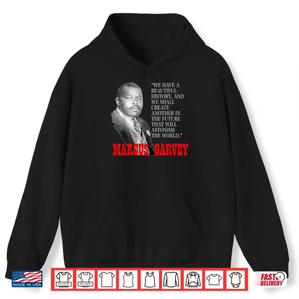 Hoodie Black History Month Pride Shirt Gift Marcus Garvey Quote