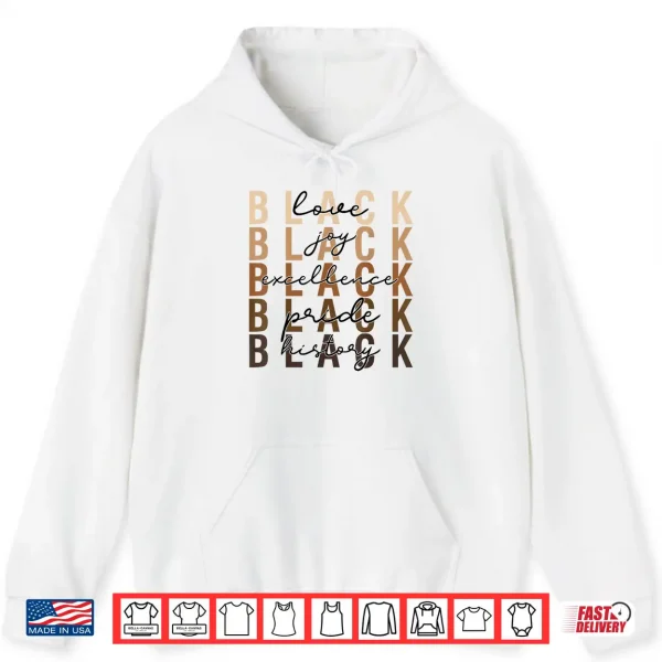Hoodie Black Love Joy Excellence Pride History Black History Month Shirt