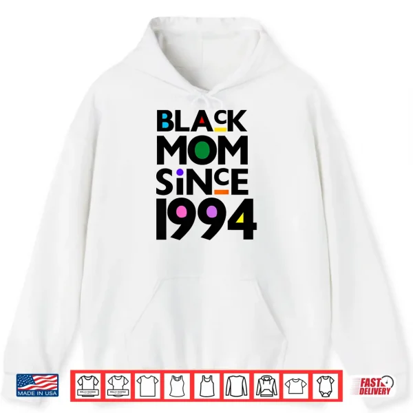 Hoodie Black Mom Since Nineteen Ninety Four Funny Mothers Day Shirt