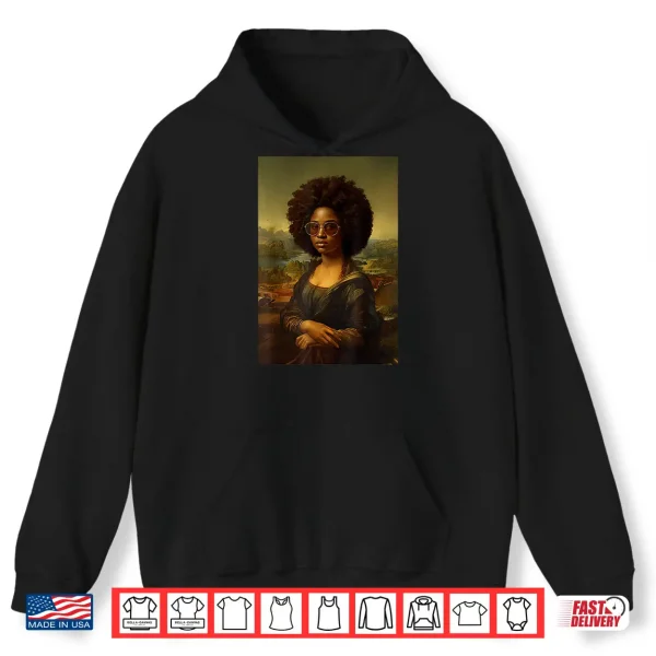 Hoodie Black Mona Lisa Afro African American Black History Month Shirt