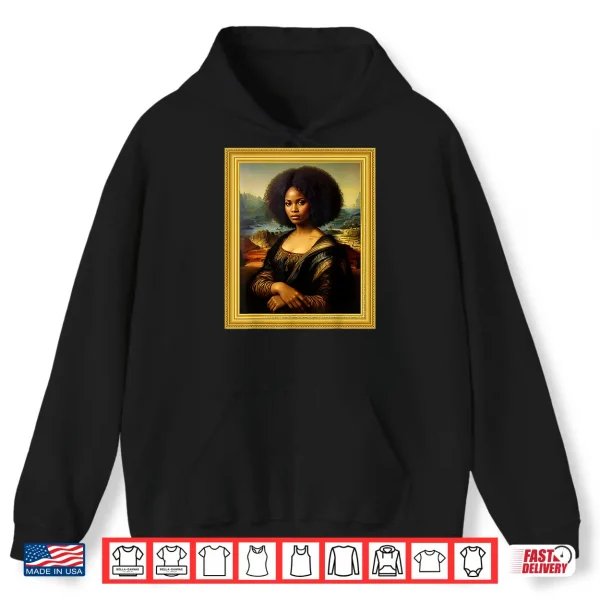 Hoodie Black Mona Lisa Afro Queen African Woman Black History Month Shirt
