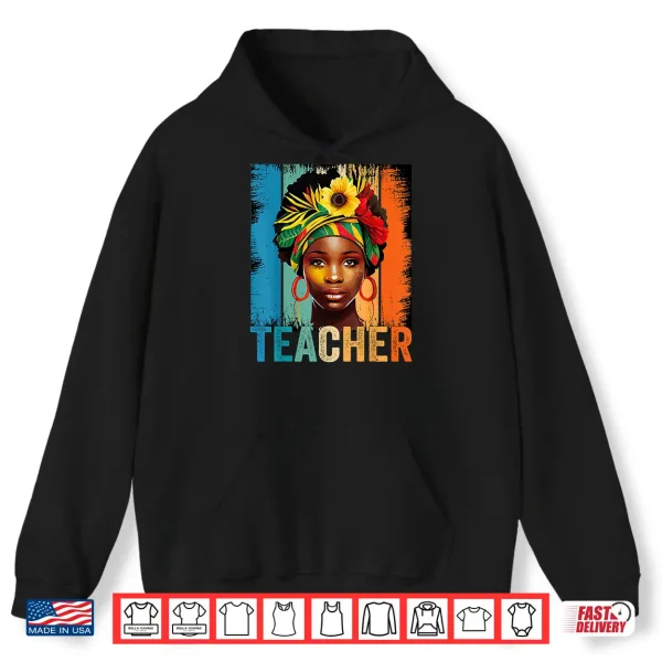 Hoodie Black Teacher Juneteenth Woman Afro Black History Month 2023 Shirt