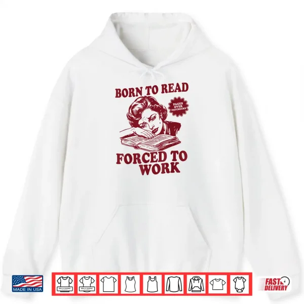 Hoodie Book Readers Forced To Work Sadness Design Shirt