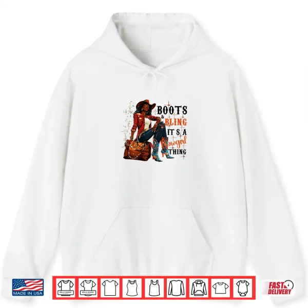 Hoodie Boots and Bling its Cowgirl ThingBlack History Month Pride Shirt