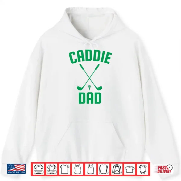 Hoodie Caddie Dad Golf Club Cool Golfing Cute Golfer Daddy Father Shirt