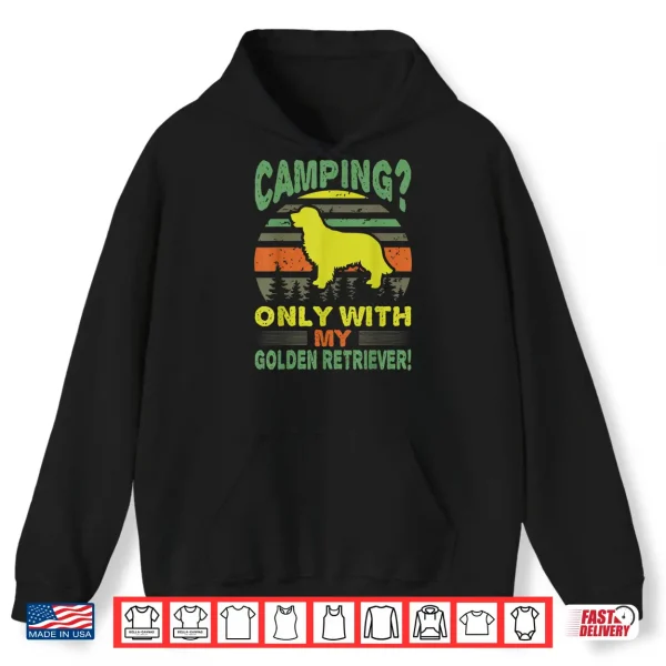Hoodie Camping Only With Golden Retriever Outdoors Gift Shirt