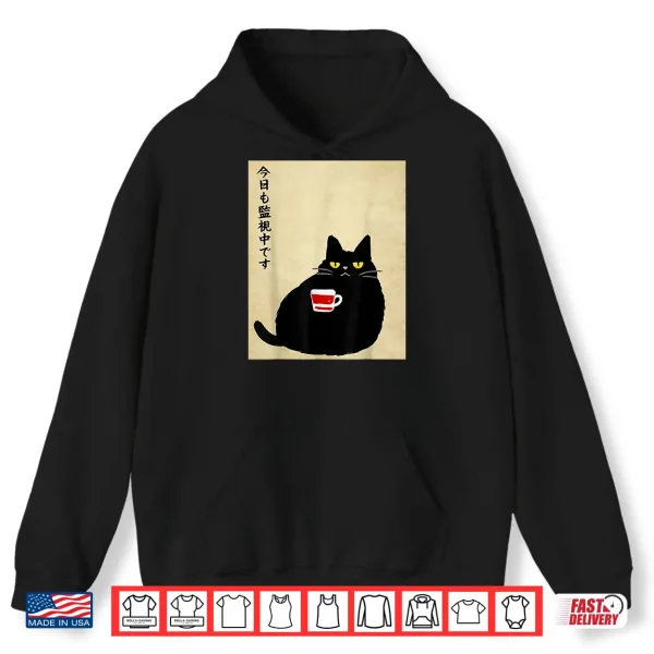 Hoodie Cat is Watching Today Funny Japanese Black Cat for Women Men Shirt