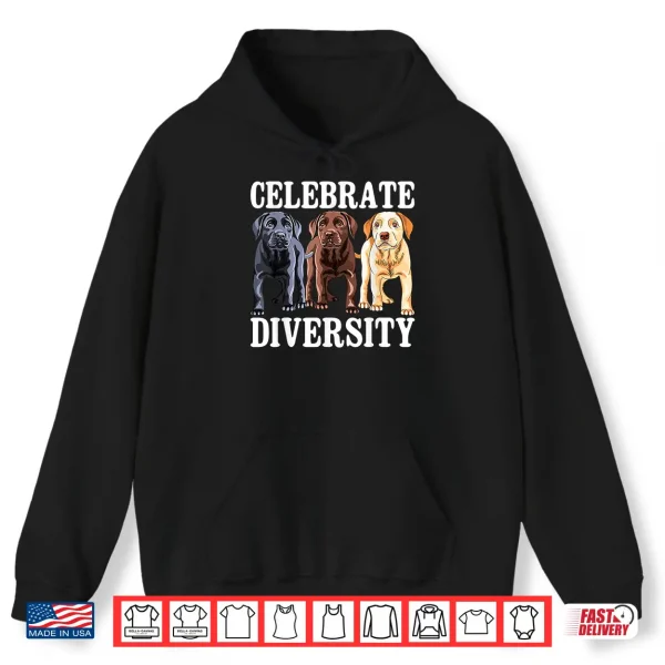 Hoodie Celebrate Diversity Labrador Retriever Dog Lover Shirt