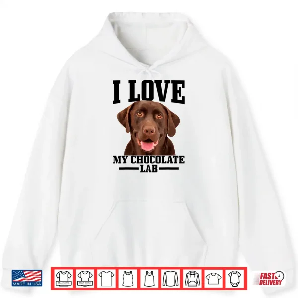 Hoodie Chocolate Labrador Retriever Mom Dad I Love My Lab Dog Shirt