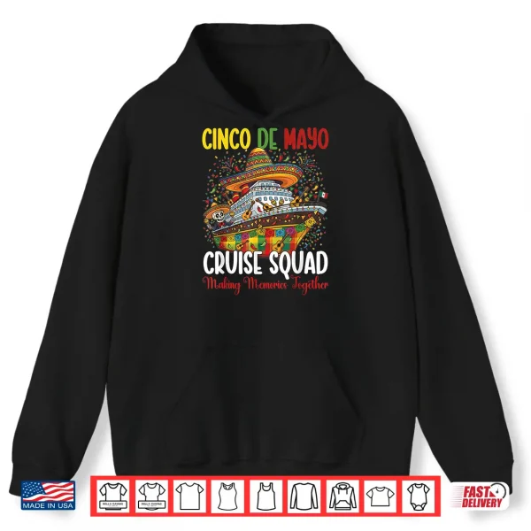 Hoodie Cinco De Mayo Cruise Squad 2026 Making Memories Mexican Tee Shirt